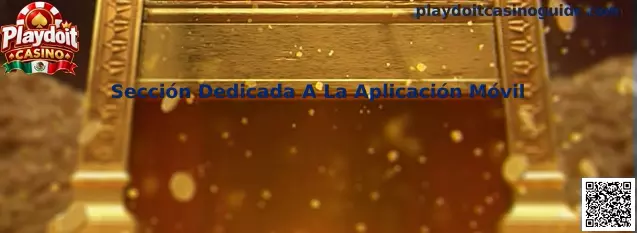 Guía visual de la Sección Dedicada A La Aplicación Móvil de Playdoit Casino