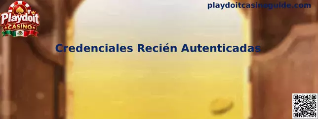 Credenciales Recién Autenticadas