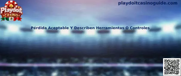 Guía sobre pérdida aceptable, presupuesto y herramientas de control para juego responsable