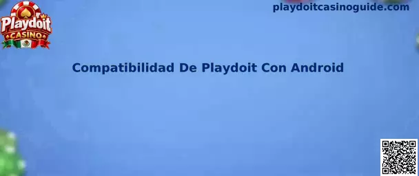 Compatibilidad de Playdoit con Android