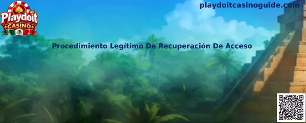 Procedimiento Legítimo De Recuperación De Acceso en Playdoit Casino