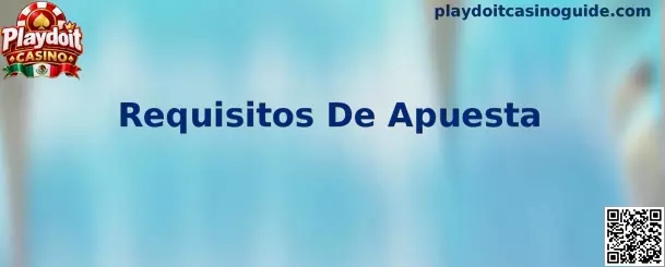 Guía sobre requisitos de apuesta en Playdoit Casino